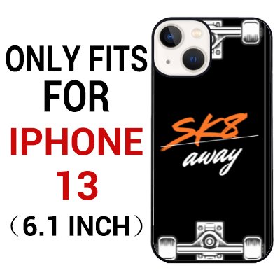 sk8 away iphone 13 case