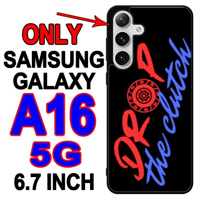 Samsung A16 5G "Drop the clutch" Case