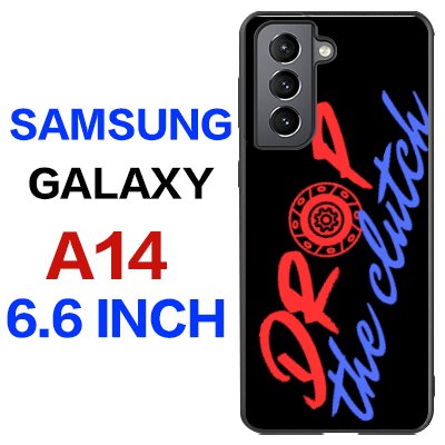 Samsung Galaxy A14 "Drop the clutch" Case